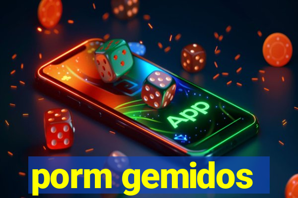 porm gemidos